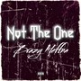 Not the one (Explicit)