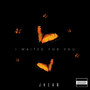 I Waited for You (Explicit)