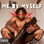 Me By Myself (Explicit)