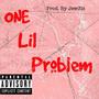 One Lil Problem (Explicit)