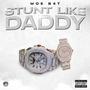 Stunt Like Daddy (Explicit)