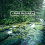 Pure Nature (Music with Relaxing Sounds of Nature)