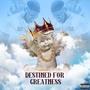 Destined For Greatness (Explicit)