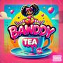 BAWDDY TEA (Explicit)