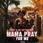 MAMA PRAY FOR ME (feat. OD RHYMOCIDE) [Explicit]