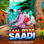 Laal Piyar Saadi