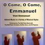 O Come, O Come, Emmanuel – Veni Emmanuel – Advent Music in a Variety of Musical Styles
