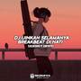 DJ IJINKAN SELAMANYA BREAKBEAT DI HATI