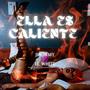 Ella Es Caliente (feat. White) [Explicit]