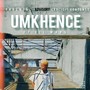 Umkhence* (Explicit)