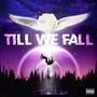 Till We Fall (Explicit)