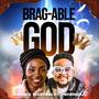 Brag-Able God (feat. Henrisoul)