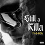 Still a Killa (Explicit)