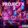 Project X (2) (feat. Saint Arkham) [Explicit]