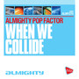 Almighty Presents: When We Collide