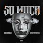 So Much (feat. KountUpWitdak) [Explicit]