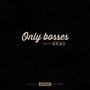 Only Bosses EP (Explicit)