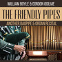 The Friendly Pipes - Another Bagpipe & Organ Recital