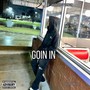 Goin In (Explicit)