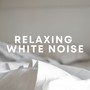Relaxing White Noise