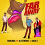 Faraway (feat. Ola Tension & Daga D) [Explicit]