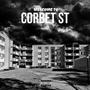 WELCOME TO CORBET ST (Explicit)