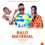 BALO MATERIAL (feat. DJ GREILLA & OD KANZO)