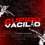 Cupido Vacilão (Explicit)