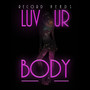 Luv Ur Body (Explicit)