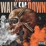 Walk Em Down (Explicit)