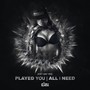 Played You / All I Need (Explicit)