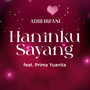 Haninku Sayang (feat. Prima Yuanita)