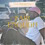 Fair Enough (feat. Kale James & Sir Mayes) [Explicit]
