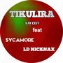 Tikulira (feat. Sycamore & Ld Nicknax)