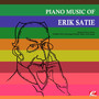 Piano Music Of Erik Satie (Remastered)