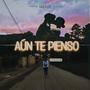 Aún Te Pienso (Explicit)