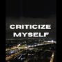 Criticize Myself