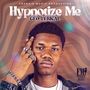 Hypnotize Me (Explicit)