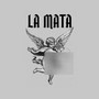 LA MATA (Explicit)