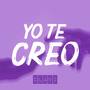 Yo te creo