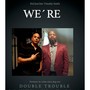 We´re Double Trouble (feat. B-True) [Explicit]