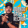 Quando Bater Recaída