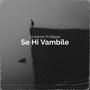 Se hi vambile (feat. Ratpac) [with Boti sithole & Lil Rider]