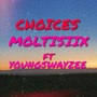 CHOICES (feat. YOUNGSWAYZEE) [Explicit]