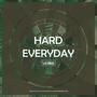 Hard Everyday