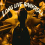 Long Live Bankroll (Explicit)