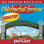 Oktoberfest Forever-Die größten Wiesnhits NONSTOP