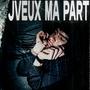 JVEUX MA PART (Explicit)