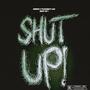 SHUT UP ! (Explicit)