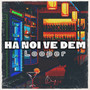 Hà Nội Về Đêm (Explicit)